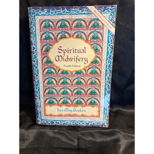 Spiritual Midwifery By Ina May Gaskin. 4th Edition 2002 Natural Childbirth